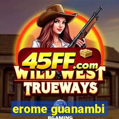 erome guanambi
